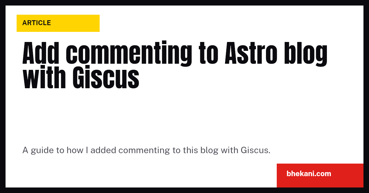 Add commenting to Astro blog with Giscus | Bhekani.com